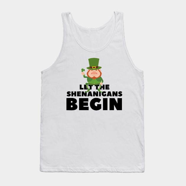 Let the Shenanigans Begin - St. Patrick's Day gift for men Tank Top by yassinebd